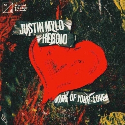 Justin Mylo & Reggio - More Of Your Love